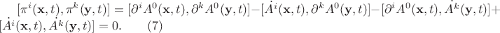 $[\pi^i(\mathbf{x},t),\pi^k(\mathbf{y},t)]=[\partial^iA^0(\mathbf{x},t),\partial^kA^0(\mathbf{y},t)]-[\dot{A^i}(\mathbf{x},t),\partial^kA^0(\mathbf{y},t)]-[\partial^iA^0(\mathbf{x},t),\dot{A^k}(\mathbf{y},t)]+[\dot{A^i}(\mathbf{x},t),\dot{A^k}(\mathbf{y},t)]=0. \qquad (7)$