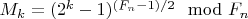 $M_k=(2^k-1)^{(F_n-1)/2}\mod F_n$