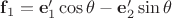 $\mathbf f_1 = \mathbf e'_1\cos\theta - \mathbf e'_2\sin\theta$