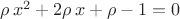 $\rho\,x^2+2\rho\,x+\rho-1=0$