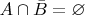 $A \cap \bar{B} = \varnothing$