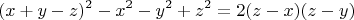 $$(x+y-z)^2-x^2-y^2+z^2=2(z-x)(z-y)$$