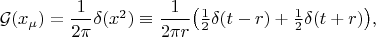$\mathcal{G}(x_\mu)=\dfrac{1}{2\pi}\delta(x^2)\equiv\dfrac{1}{2\pi r}\bigl(\tfrac{1}{2}\delta(t-r)+\tfrac{1}{2}\delta(t+r)\bigr),$
