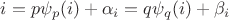 $i = p \psi_p(i) + \alpha_i = q \psi_q(i) + \beta_i$ $i = p \psi_p(i) + \alpha_i = q \psi_q(i) + \beta_i$