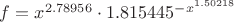 $f=x^{2.78956} \cdot 1.815445^{-x^{1.50218}}$