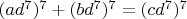 $(ad^7)^7+(bd^7)^7=(cd^7)^7$