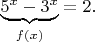 $\underbrace{5^x-3^x}_{f(x)}=2.$