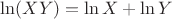 $\ln (XY)=\ln X+\ln Y$