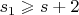 $s_1 \geqslant s+2$