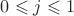 $0\leqslant{j}\leqslant1$