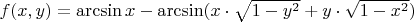 $f(x,y)=\arcsin x-\arcsin (x\cdot \sqrt{1-y^2}+y\cdot \sqrt{1-x^2})$
