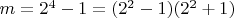 $m=2^4-1=(2^2-1)(2^2+1)$