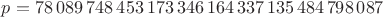 $p = 78\,089\,748\,453\,173\,346\,164\,337\,135\,484\,798\,087$