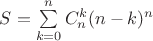 $S=\sum\limits_{k=0}^n C^k_n(n-k)^n$