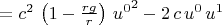 $={c}^{2}\,\left( 1-\frac{rg}{r}\right) \,{u^0}^{2}-2\,c\,u^0\,u^1$
