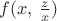 $f(x,\,\frac{z}{x})$