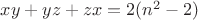 $ xy+yz+zx= 2( n^2-2) $