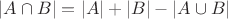 $|A\cap B|=|A|+|B|-|A\cup B|$