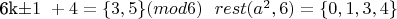 6k\pm 1\ +4=\{3,5\} (mod 6)\  \  rest(a^2,6)=\{0,1,3,4\}