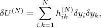 $$
\delta U^{(N)} = \sum_{i,k=1}^N h_{ik}^{(N)}\delta y_i \delta y_k,
$$