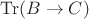 $\mathrm{Tr} (B \to C) $