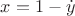 $x = 1 - \dot{y}$