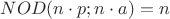 $NOD(n\cdot p;  n\cdot a)=n$