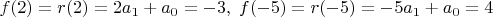 $f(2)=r(2)=2a_1+a_0=-3, \; f(-5)=r(-5)=-5a_1+a_0=4$