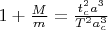 $1+\frac{M}{m}= \frac{t_c^2 a^3}{T^2 a_c^3}$