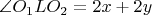 $\angle{ O_1LO_2}=2x+2y$
