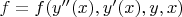 $f = f( y''(x), y'(x), y, x )$