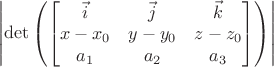 $$
\left|
\det\left(
\begin{bmatrix}
\vec{i} & \vec{j} & \vec{k} \\ 
x-x_0 & y-y_0 & z-z_0 \\ 
a_1 & a_2 & a_3 \\
\end{bmatrix} 
\right)
\right|$$