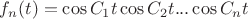 $f_n(t)=\cos C_1t\cos C_2t...\cos C_nt$