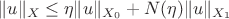 $$\|u\|_X\leq\eta\|u\|_{X_0}+N(\eta)\|u\|_{X_1}$$
