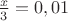 $\frac{x}{3}=0,01$