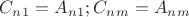 $C_{n}_{1} = A_{n}_{1}; C_{n}_{m} = A_{n}_{m}$