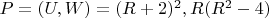 $P=(U,W)=(R+2)^2, R(R^2-4)$