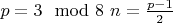 $p=3\mod 8 \ n=\frac{p-1}{2}$