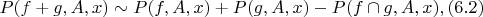 $P(f+g,A,x) \sim P(f,A,x)+P(g,A,x)-P(f \cap g,A,x),(6.2)$