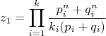 $$z_1 = \prod\limits_{i = 1}^k {\frac{p_i^n+q_i^n}{k_i(p_i+q_i)}}$$