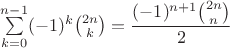 $\sum\limits_{k=0}^{n-1}(-1)^k\binom{2n}{k}=\dfrac{(-1)^{n+1}\binom{2n}{n}}{2}$