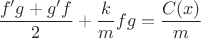 $\dfrac{f'g + g'f}{2} + \dfrac{k}{m} fg = \dfrac{C(x)}{m}$