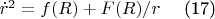 $\dot{r}^2=f(R)+F(R)/r$ \quad(17)