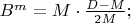 $B^m=M\cdot\frac{D-M}{2M};$