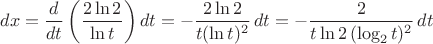 $$
dx=\frac{d}{dt}\left(\frac{2\ln 2}{\ln t}\right)dt=-\frac{2\ln 2}{t(\ln t)^2}\,dt= -\frac{2}{t\ln 2\,(\log_2 t)^2}\,dt $$