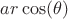 $a r \cos(\theta)$