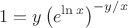 $$ 1 = y \left( e^{\ln x}\right)^{-y/x} $$