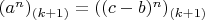 $(a^n)_{(k+1)}=((c-b)^n)_{(k+1)}$