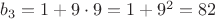 $b_3=1+9\cdot9=1+9^2=82$