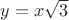 $y={x}{\sqrt 3}$